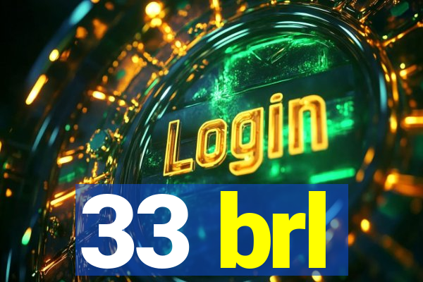 33 brl